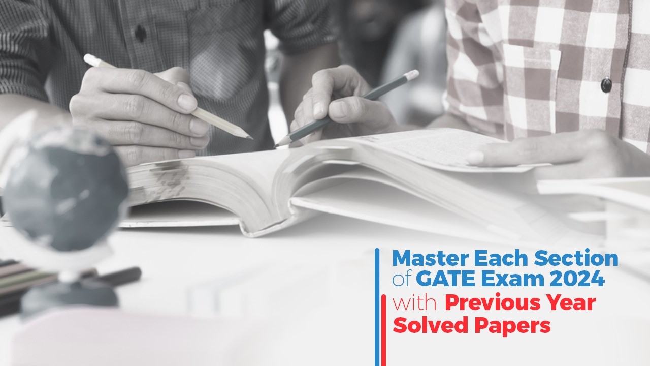 Master Each Section of GATE Exam 2024 with Previous Year Solved Papers.jpg